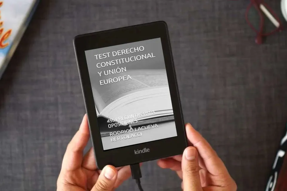 Lea en línea TEST DERECHO CONSTITUCIONAL Y UNIÓN EUROPEA: 455 PREGUNTAS PARA OPOSICIONES como un eBook Kindle