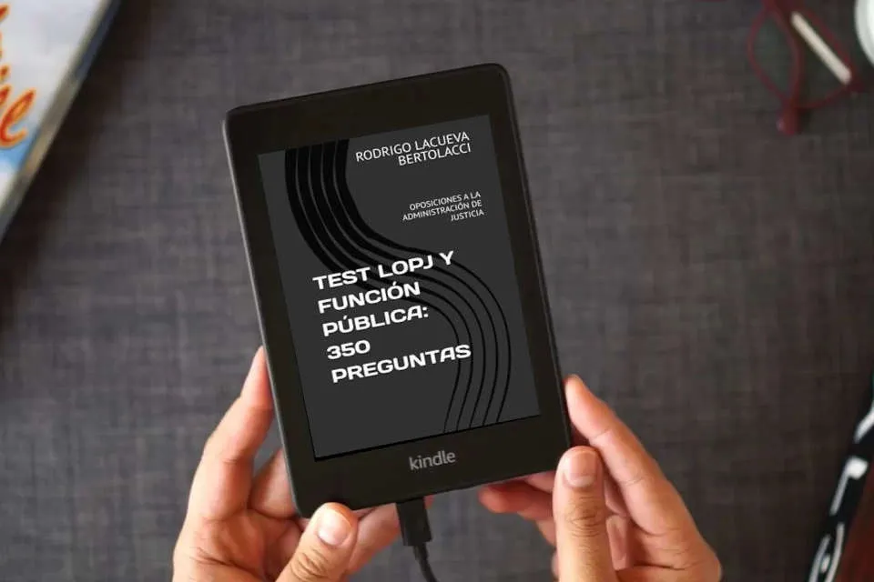 Lea en línea TEST LOPJ Y FUNCIÓN PÚBLICA: 350 PREGUNTAS: OPOSICIONES A LA ADMINISTRACIÓN DE JUSTICIA como un eBook Kindle