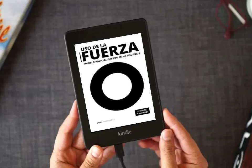 Lea en línea Uso de la fuerza: Modelo policial basado en la evidencia como un eBook Kindle
